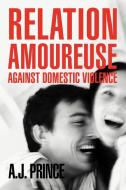 Relation Amoureuse di A. J. Prince edito da AuthorHouse