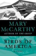 Birds of America di Mary McCarthy edito da OPEN ROAD MEDIA
