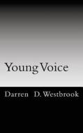 Young Voice: Young Voice di Darren D. Westbrook edito da Createspace