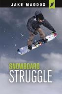 Snowboard Struggle di Jake Maddox edito da STONE ARCH BOOKS