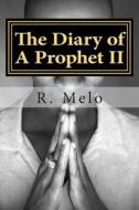 The Diary of a Prophet II: Prophecies for the Last Days - Vol I di R. B. F. Melo edito da Createspace