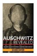 Auschwitz Revealed: Auschwitz Greatest Mysteries and Famous Survivor Stories Unveiled di Ryan Jenkins edito da Createspace
