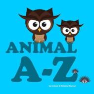 Animal A-Z di Middalia Wayman, Andrew Wayman edito da Createspace