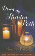 Down the Hidden Path di Heather Burch edito da MONTLAKE ROMANCE