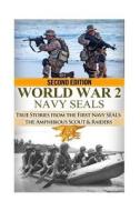 World War 2 Navy Seals: True Stories from the First Navy Seals: The Amphibious Scout & Raiders di Ryan Jenkins edito da Createspace