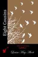 Eight Cousins di Louisa May Alcott edito da Createspace