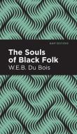 Souls of Black Folk di W. E. B. Du Bois edito da MINT ED