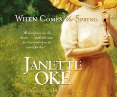 When Comes the Spring di Janette Oke edito da Dreamscape Media