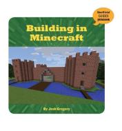 Building in Minecraft di Josh Gregory edito da CHERRY LAKE PUB