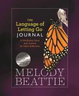 The Language Of Letting Go Journal di Melody Beattie edito da Hazelden Information & Educational Services