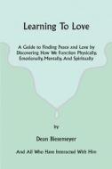 Learning to Love di Dean Biesemeyer edito da Virtualbookworm.com Publishing