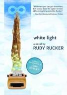 White Light di Rudy Rucker edito da NIGHT SHADE BOOKS
