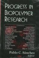 Progress In Biopolymer Research edito da Nova Science Publishers Inc
