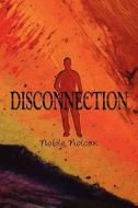 Disconnection di Noble Nolcox edito da America Star Books