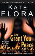And Grant You Peace (A Joe Burgess Mystery, Book 4) di Kate Flora edito da ePublishing Works!