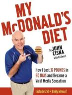 My McDonald's Diet di John Cisna, Ed Sweet edito da Instinct Media, LLC.
