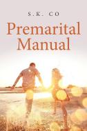 Premarital Manual di S. K. Co edito da Christian Faith Publishing, Inc