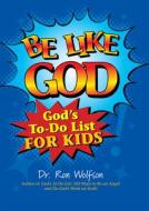 Be Like God: God's To-Do List for Kids di Ron Wolfson edito da JEWISH LIGHTS PUB