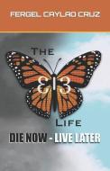 THE 313 LIFE: ENJOYING LIFE BY DISCOVERI di FERGEL CAYLAO CRUZ edito da LIGHTNING SOURCE UK LTD