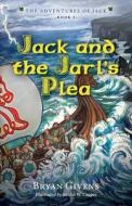 Jack and the Jarl's Plea di Bryan Givens edito da Ballykillarney House