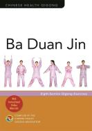 Ba Duan Jin di Chinese Health Qigong Association edito da Jessica Kingsley Publishers