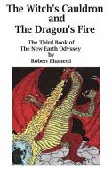Neo - The Witch's Cauldron And Dragon's Fire - Book Three di Robert Blumetti edito da Lulu.com