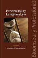 Personal Injury Limitation Law: Third Edition di Andrew Roy, Frank Burton edito da TOTTEL PUB