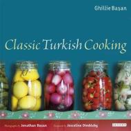 Classic Turkish Cooking di Ghillie Basan, Jonathan Basan edito da I B TAURIS