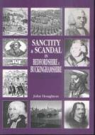Sanctity And Scandal In Bedfordshire And Buckinghamshire di John Houghton edito da Book Castle Publishing