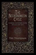 The Necronomicon Cycle: A Literary Commentary on The H.P. Lovecraft Tarot di Tim Thompson edito da BLACK MOON PUB