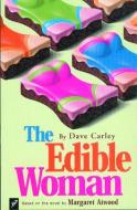The Edible Woman: Based on the Novel by Margaret Atwood di Dave Carley, Margaret Atwood edito da J GORDON SHILLINGFORD