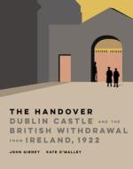 The Handover di John Gibney, Kate O'Malley edito da Royal Irish Academy