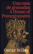 Una casa de granadas - A House of Pomegranates di Oscar Wilde edito da Rosetta Edu