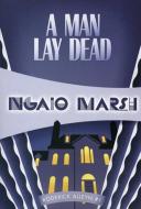 A Man Lay Dead di Ngaio Marsh edito da FELONY & MAYHEM LLC