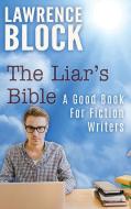 The Liar's Bible: A Good Book For Fictio di LAWRENCE BLOCK edito da Lightning Source Uk Ltd