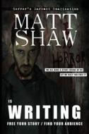 Is Writing di Matt Shaw edito da Createspace Independent Publishing Platform