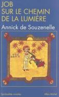 Job Sur Le Chemin de La Lumiere di Annick Souzenelle edito da Albin Michel