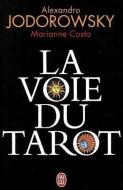 La Voie Du Tarot di Alejandro Jodorowsky edito da JAI LU