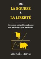 De la Bourse à la Liberté di Mickaël Lopez edito da Books on Demand