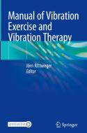 Manual of Vibration Exercise and Vibration Therapy edito da Springer International Publishing