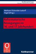 Reformatorische Bewegungen im 16. und 17. Jahrhundert edito da Kohlhammer W.