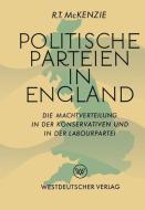 Politische Parteien in England di Robert Trelford McKenzie edito da VS Verlag für Sozialwissenschaften