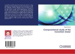 Computational study of 4d transition metal di Bhagwat Kharat edito da LAP Lambert Academic Publishing