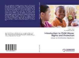 Introduction to Child Abuse, Rights and Protection di Douglas Gasva, Ngonidzashe Mutanana edito da LAP LAMBERT Academic Publishing
