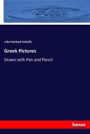 Greek Pictures di John Pentland Mahaffy edito da hansebooks