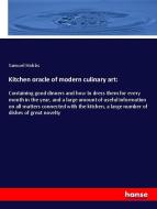 Kitchen oracle of modern culinary art: di Samuel Hobbs edito da hansebooks