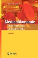 Medien Konomie: Print, Fernsehen Und Multimedia di Hanno Beck edito da Springer