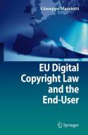 EU Digital Copyright Law and the End-User di Giuseppe Mazziotti edito da Springer-Verlag GmbH