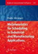 Metaheuristics for Scheduling in Industrial and Manufacturing Applications edito da Springer-Verlag GmbH
