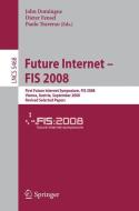 Future Internet - FIS 2008 edito da Springer-Verlag GmbH